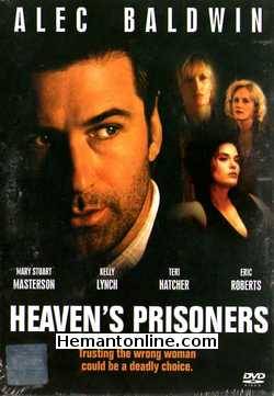 Heaven's Prisoners 1996 Alec Baldwin, Kelly Lynch, Mary Stuart Masterson, Eric Roberts, Teri Hatcher, Vondie Curtis- Hall