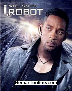 I Robot 2004 Hindi Will Smith, Bridget Moynahan, Alan Tudyk, James Cromwell, Bruce Greenwood, Adrian Ricard