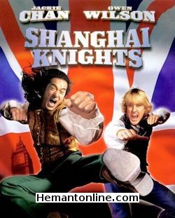 Shanghai Knights 2003 Hindi Jackie Chan, Owen Wilson, Fann Wong, Aaron Johnson, Aidan Gillen, Tom Fisher