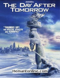 The Day After Tomorrow 2004 Hindi Dennis Quaid, Jake Gyllenhaal, Ian Holm, Emmy Rossum, Sela Ward, Dash Mihok, Jay O Sanders, Austin Nicols, Arjay Smith