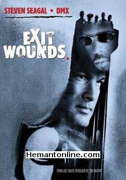 Exit Wounds 2001 Hindi Steven Seagal, DMX, Isaiah Washington, Anthony Anderson, Michael Jai White, Bill Duke, Jill Hennessy, Tom Arnold, Bruce McGill, David Vadim, Eva Mendes,