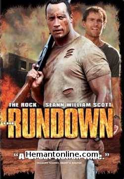 The Rundown 2003 Hindi The Rock, Seann William Scott, Rosario Dawson, Christopher Walken, Ewen Bremner, Jon Gries, William Lucking, Ernie Reyes Jr., Stuart F. Wilson, Dennis Keiffer, Garrett Warren, Toby Holguin, Paul S. Power,