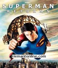 Superman Returns 2006 Hindi Brandon Routh, Kate Bosworth, Kevin Spacey, James Marsden, Parker Posey, Frank Langella, Sam Huntington, Eva Marie Saint, Marlon Brando, Kal Penn, Tristan Lake Leabu, David Fabrizio, Ian Roberts, Vincent Stone,