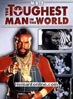 The Toughest Man In The World 1984 Hindi Mr. T, Dennis Dugan, John P. Navin Jr., Peggy Pope, Lynne Moody, Joe Greco, Tom Milanovich, Wally Engelhardt, Jimmie F. Skaggs, Frank Rice, Tina DeLeone, Ron Dean, Brian Finn, Diane