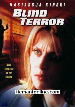 Blind Terror 2001 Hindi Nastassja Kinski, Stewart Bick, Maxim Roy, Jack Langedijk, Victoria Snow, Gordon Pinsent, Frank Schorpion, Edward Yankie, Noel Berton, Paulina B. Abarca, Gary