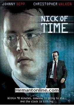 Nick of Time 1995 Hindi Johnny Depp, Courtney Chase, Charles S. Dutton, Christopher Walken, Roma Maffia, Marsha Mason, Peter Strauss, Gloria Reuben, Bill Smitrovich, G. D. Spradlin, Yul Vazquez, Edith Diaz, Armando Ortega, C. J.