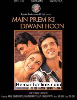 Main Prem Ki Diwani Hoon 2003 Hrithik Roshan, Abhishek Bachchan, Pankaj Kapur, Kareena Kapoor, Johny Lever, Raju Srivastava, Vrajesh Hirjee, Kunal Vijayakar, Himani Shivpuri, Rima, Upasna Singh, Tanaaz