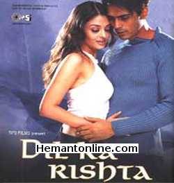 Dil Ka Rishta 2003 Aishwarya Rai, Arjun Rampal, Rakhee, Lisa Ray, Paresh Rawal, Priyanshu Chatterjee, Isha Koppikar