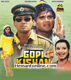Gopi Kishan 1994 Sunil Shetty, Karisma Kapoor, Shilpa Shirodkar, Suresh Oberoi, Aruna Irani, Mohan Joshi
