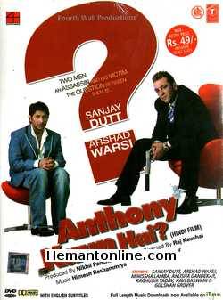 Anthony Kaun Hai 2006 Sanjay Dutt, Arshad Warsi, Minissha Lamba, Anousha Dandekar, Raghuveer Yadav, Gulshan Grover, Naina Dhaliwal, Ravi Baswani, Chetan Hansraj