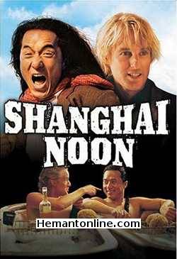 Shanghai Noon 2000 Hindi Jackie Chan, Owen Wilson, Lucy Liu, Brandon Merrill, Roger Yuan, Xander Berkeley, Rongguang Yu, Ya Hi Cui, Eric Chen, Jason Connery, Walton