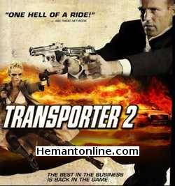 Transporter 2 2005 Hindi Jason Statham, Alessandro Gassman, Amber Valletta, Kate Nauta, Matthew Modine, Jason Flemyng, Keith David, Hunter Clary, Shannon Briggs, Raymond Tong, George Kapetan, Jeff Chase, Gregg Weiner, Gregg Davis