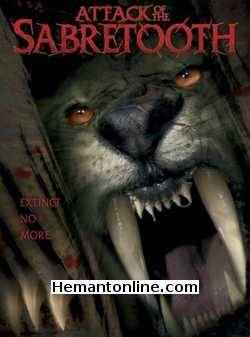 Attack of the Sabertooth 2005 Hindi Robert Carradine, Nicholas Bell, Brian Wimmer, Stacy Haiduk, Rawiri Paratene, Susanne Sutchy, Cleopatra Coleman, Amanda Stephens, Natalie Avital, Billy Aaron Brown, Parry