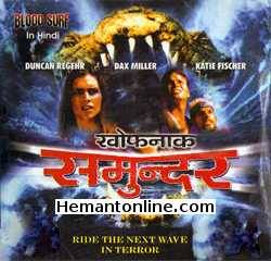 Khauffnak Samundar - Blood Surf 2001 Hindi Dax Miller, Taryn Reif, Kate Fischer, Duncan Regehr, Joel West, Matthew Borlenghi, Maureen Larrazabal, Cris Vertido, Susan Africa, Archie Adamos, Rolly Sto.