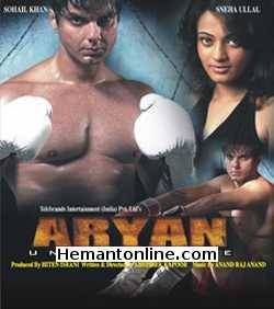 Aryan Unbreakable 2006 Sohail Khan, Sneha Ullal, Puneet Issar, Inder Kumar, Farida Jalal, Satish Shah, Supriya Karnik, Kapil Dev, Gulshan Grover, Suved Lohia, Ahsaas Channa, Fardeen Khan