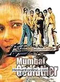 Mumbai Godfather 2004 Vikram Singh, Seema Biswas, Bhumika, Govind Namdeo, Manoj Joshi, Kishori Shahane, Rajita Kochar, Himani Shivpuri, Raj Sapru, Prashant Ghodke, Mithun Purandare, Rahul