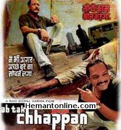 Ab Tak Chhappan 2004 Nana Patekar, Revathi, Nakul Vaid, Yashpal Sharma, Prasad Purandhare, Kunal Vijaykar, Jeeva, Mohan Agashe, Dibyendu Bhattacharya, Hrishitaa Bhatt, Helen, Anant Jog, Ravi Kale, Dinesh Lamba