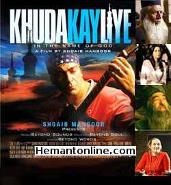 Khuda Kay Liye 2007 Naseeruddin Shah, Iman Ali, Fawad Khan, Shan, Austin Marie Sayre, Larry Newman, Rasheed Naz, Simin Raheel, Humayun Kazmi, Angela Williams, Alex Edwards, Hameed Sheikh, Ayub Khoso