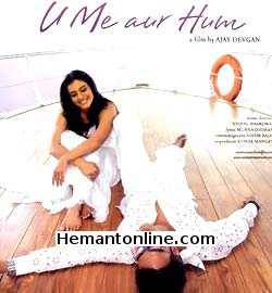 U Me Aur Hum 2008 Ajay Devgan, Kajol, Sarika, Divya Dutta, Isha Sharvani, Karan Khanna, Rituparna Sengupta