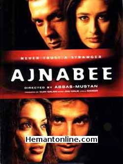 Ajnabee 2001 Akshay Kumar, Kareena Kapoor, Bobby Deol, Bipasha Basu, Johnny Lever, Amita Nangia, Narendra Bedi, Dalip Tahil, Mink Singh
