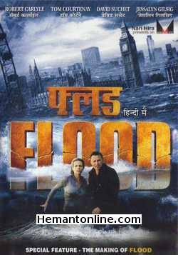 Flood 2007 Hindi Robert Carlyle, Tom Courtenay, David Suchet, Jessalyn Gilsig, Joanne Whalley