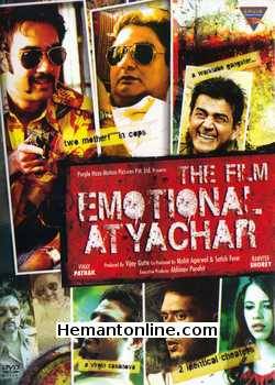 The Film Emotional Atyachar 2010 Anand Tiwari, Jimmy Varyani, Kalki Koechlin, Mohit Ahalawat, Ranveer Shorey, Ravi Kishan, Sakshi Gulati, Shubha Khote, Snehal Daabbi, Vinay Pathak, Abhimanyu Shekhar Singh, Shiv Kumar Subramaniam, Pankaj Kalra, Nassar Abdullah,