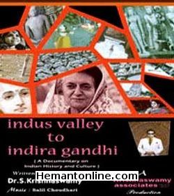 Indus Valley To Indira Gandhi 1970 Documentary A Documentary on Indian History and Culture. Directed by Dr. S. Krishnaswamy, this documentary on Indian history and culture, spanning five millenia