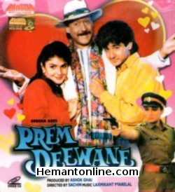 Prem Deewane 1992 Jackie Shroff, Madhuri Dixit, Vivek Mushran, Pooja Bhatt, Prem Chopra, Ashok Saraf, Reema Lagoo, Dara Singh