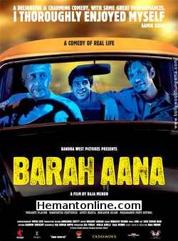 Barah Aana 2009 Naseeruddin Shah, Vijay Raaz, Arjun Mathur, Violante Placido, Tannishtha Chatterjee, Jayati Bhatia, Benjamin Gilani, Mahabanoo Mody Kotwal