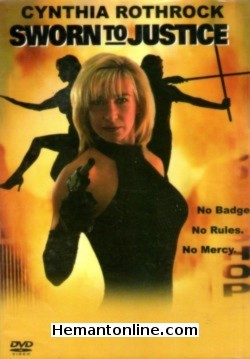 Sworn To Justice 1996 Hindi Cynthia Rothrock, Tony Lo, Bianco Kurt McKinney, Brad Dourit, Mako Walter Kownig