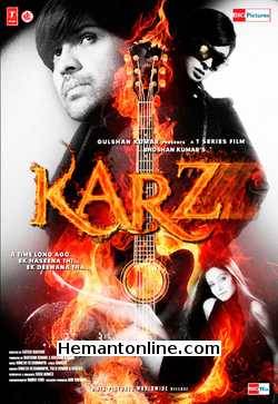 Karz 2008 Himesh Reshammiya, Urmila Matondkar, Shweta Kumar, Dino Morea, Raj Babbar, Danny Denzongpa, Gulshan Grover, Rohini Hattangadi