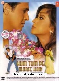 Hum Tum Pe Marte Hain 1999 Govinda, Urmila Matondkar, Nirmal Pandey, Dimple Kapadia, Paresh Rawal, Johny Lever, Himani Shivpuri, Gulshan Grover