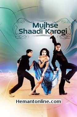 Mujhse Shaadi Karogi 2004 Salman Khan, Akshay Kumar, Priyanka Chopra, Amrish Puri, Satish Shah, Rajpal Yadav, Tiku Talsania, Shashikala