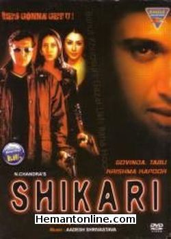 Shikari 2000 Govinda, Tabu, Karishma Kapoor, Shweta Menon, Nirmal Pandey, Kiran Kumar, Gulshan Grover, Paresh Rawal, Johny lever