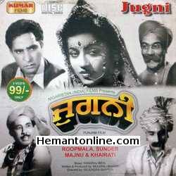 Jugni 1952 Punjabi Roopmala, Sunder, Majnu, Ramesh Thakur, Shanti Madhok, Mandrma, Khairati, Bhag Singh, Pal Sharma, Jugal Kishore, Satish Batra