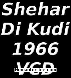Shehar Di Kudi 1966 Punjabi Indira, Shiv Kumar, Jagdev, Krishna Kumar, Tari, Sunder, Boota