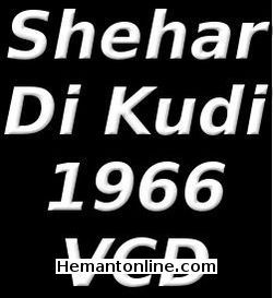 Shehar Di Kudi 1966 Punjabi Indira, Shiv Kumar, Jagdev, Krishna Kumar, Tari, Sunder, Boota