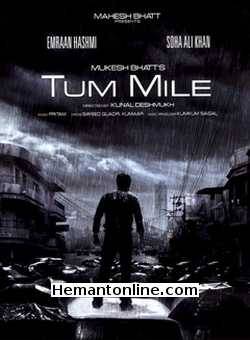 Tum Mile 2009 Emraan Hashmi, Soha Ali Khan, Mantra, Rituraj, Atul Srivastav, Sachin Khurana, Raaj Seluja, Prerna Chawla, Kishori Shahane, Sachin Khedekar