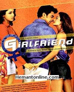 Girlfriend 2004 Isha Koppikar, Amrtia Arora, Aashish Choudhary, Shantanu Chhaparia, Vinita Malik, Sumit Nijhawan, Bhupinder Singh