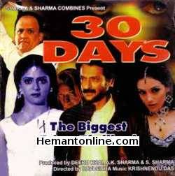 30 Days 2004 Abhay Bhargav, Milind Gunaji, Dinesh Hingoo, Mushtaq Khan, Jai Kishan, Sadhu Meher, Shweta Menon, Anil Nagrath, Alok Nath, Devika Savlani