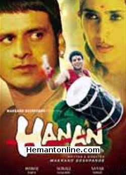 Hanan 2004 Manoj Bajpai, Sonali Kulkarni, Sayaji Shinde, Makrand Deshpande, Seema Biswas, Satyadev Dubey