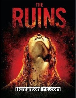 Maut Ka Khandhar - The Ruins 2008 Hindi Jonathan Tucker, Jena Malone, Laura Ramsey, Shawn Ashmore, Joe Anderson, Sergio Calderon, Jesse Ramirez, Balder Moreno, Dimitri Baveas, Patricio Almeida Rodriguez, Mario