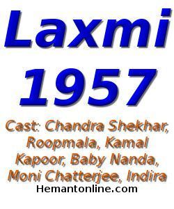 Laxmi 1957 Chandra Shekhar, Roopmala, Kamal Kapoor, Baby Nanda, Moni Chatterjee, Indira