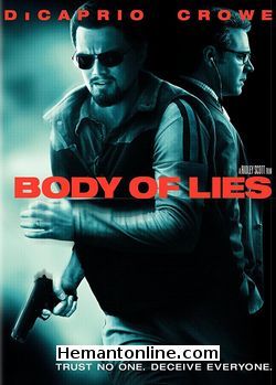 Body of Lies 2008 Hindi Leonardo DiCaprio, Russell Crowe, Mark Strong, Golshifteh Farahani, Oscar Isaac, Ali Suliman, Alon Aboutboul, Vince Colosimo, Simon McBurney, Mehdi Nebbou, Michael Gaston, Kais Nashif, Jamil Khoury, Lubna Azabal, Ghali Banlafkih