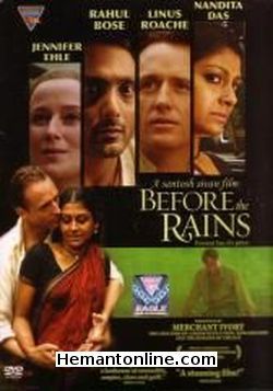 Before The Rains 2009 Rahul Bose, Nandita Das, Jennifer Ehle, John Standing, Leopold Benedict, Dr. Ambikathmajan, Indrajeet, Lakshmi Krishnamurthy, Lal Thilakan, Ejji, K. Umamahesh