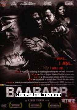 Baabarr 2009 Soham Deepak, Mithun Chakraborty, Urvashi Sharma, Mukesh Tiwari, Govind Namdeo, Om Puri, Tinu Anand, Shakti Kapoor