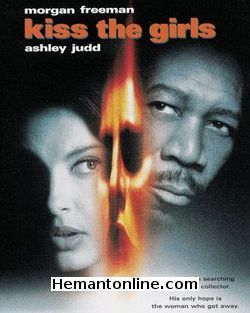 Kiss The Girls 1997 Hindi Morgan Freeman, Ashley Judd, Cary Elwes, Tony Goldwyn, Jay O Sanders