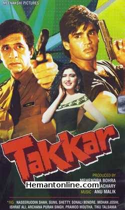 Takkar 1995 Naseeruddin Shah, Sunil Shetty, Sonali Bendre, Mohan Joshi, Ishrat Ali, Archana Puran Singh, Pramod Moutho, Tiku Talsania