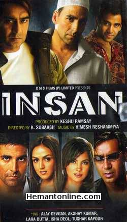 Insan 2005 Akshay Kumar, Ajay Devgan, Tushar Kapoor, Lara Dutta, Esha Deol, Laxmikant Berde, Asrani, Vivek Vaswani, Archana Puran Singh, Rahul Dev, Kader Khan,