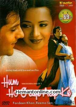 Hum Ho Gaye Aap Ke 2001 Fardeen Khan, Introducing Reema Sen, Suresh Oberoi, Apoorva Agnihotri, Sadashiv Amrapurkar, Suman Ranganathan, Neena Kulkarni, Jaya Bhattacharya